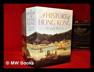 Item #295659 A history of Hong Kong. Frank Welsh, 1931