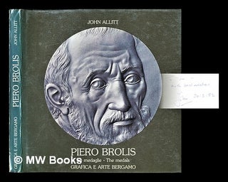 Item #295717 Piero Brolis : le medaglie / (a cura di) John Allitt. Piero Brolis