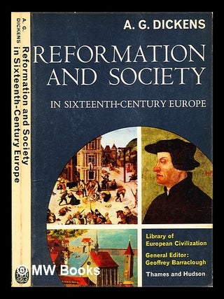 Item #295992 Reformation and society in sixteenth-century Europe. A. G Dickens, Arthur Geoffrey