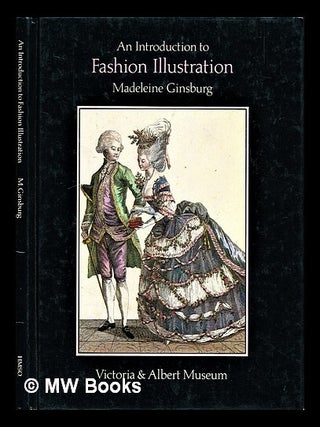 Item #295994 An introduction to fashion illustration / Madeleine Ginsburg. Madeleine . Victoria...