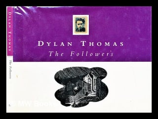 Item #296092 The followers : a story / by Dylan Thomas : with illustrations. Dylan Thomas
