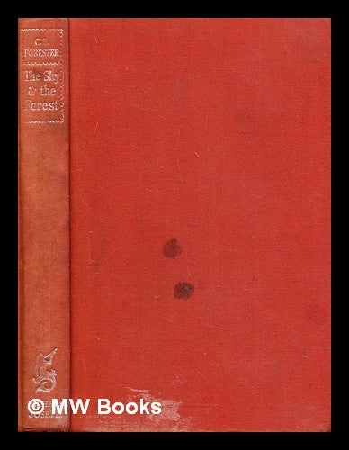 Item #296194 The sky and the forest. C. S. Forester, Cecil Scott.