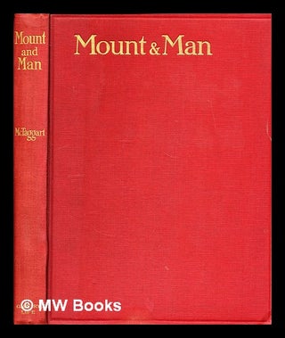 Item #296264 Mount and man : a key to better horsemanship / by lieut.-col. M. F. McTaggart, with...