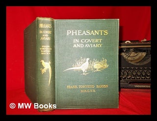 Item #296470 Pheasants in covert and aviary / by Frank Townend Barton ... With four coloured...