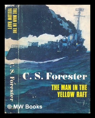 Item #296494 The man in the yellow raft : short stories. C. S. Forester, Cecil Scott