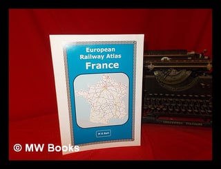 Item #296810 European Railway Atlas: France. M. G. Ball
