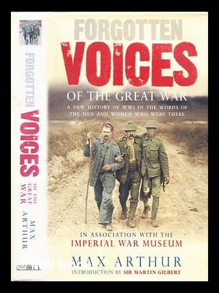 Item #296858 Forgotten voices of the Great War : in association with the imperial war museum. Max...