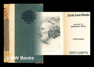 Item #296863 Irish love-songs / selected by Katharine Tynan. Katharine Tynan, ed