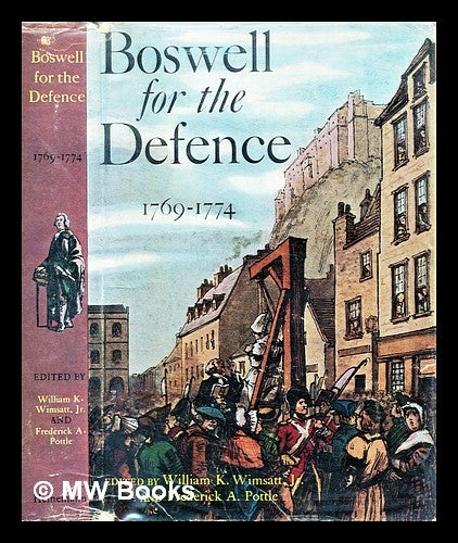 Item #297036 Boswell for the defence, 1769-1774 / Edited by William K. Wimsatt, Jr. and Frederick A. Pottle. James Boswell, Yale University.