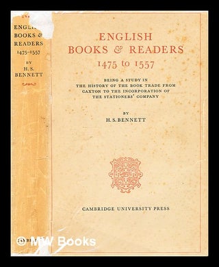 Item #297223 English books & readers, 1475 to 1557 : being a study in the history of the book...