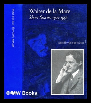 Item #297227 Short stories 1927-1956 / Walter de la Mare ; edited by Giles de la Mare. Walter De...