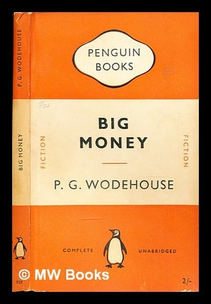 Item #297250 Big money. P. G. Wodehouse, Pelham Grenville
