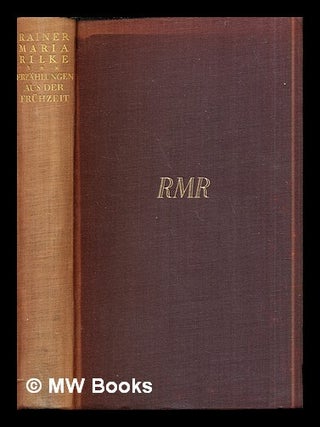 Item #297310 Erzählungen und Skizzen aus der Frühzeit / Rainer Maria Rilke. Rainer Maria Rilke