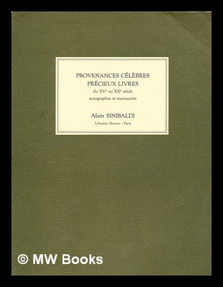 Item #297314 Provenances célèbres, rares et précieux, livres anciens : des XVe au XVIIIe...