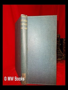 Item #297343 Historical portraits / the lives by C. R. L. Fletcher ; the portraits chosen by...