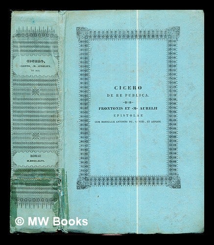 Item #297437 Cicero De Re Publica: frontonis et M. Aurelii: epistolae. A. M. . M. Tullius Cicero, ed.