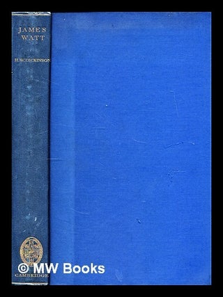 Item #297488 James Watt : craftsman & engineer. H. W. Dickinson, Henry Winram