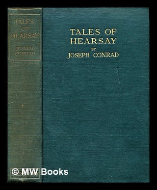 Item #297519 Tales of hearsay. / With a preface by R.B. Cunninghame Graham. Joseph Conrad
