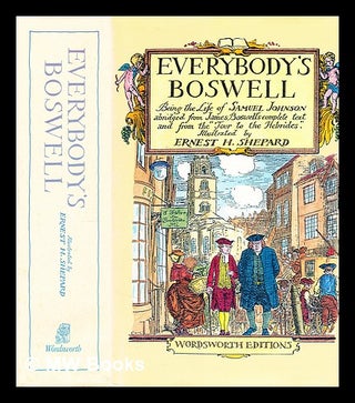 Item #297650 Everybody's Boswell : being the life of Samuel Johnson abridged from James Boswell's...