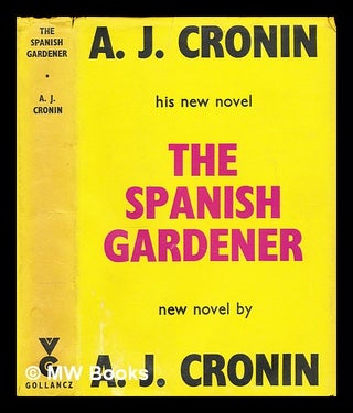 Item #297691 The Spanish gardener. A. J. Cronin, Archibald Joseph