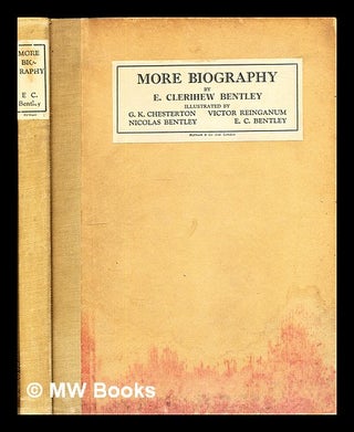 Item #297968 More biography / by E. Clerihew Bentley ; with illustrations by G.K. Chesterton,...