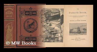 Item #29802 The Parlor Book - a Choice Selection of Interesting and Instructive Reading. William...