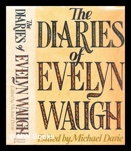 Item #298257 The diaries of Evelyn Waugh. Evelyn Waugh.