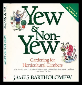Item #298283 Yew and non-yew : gardening for horticultural climbers. James Bartholomew, 1950