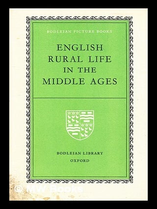 Item #298320 English rural life in the Middle Ages. Bodleian Library