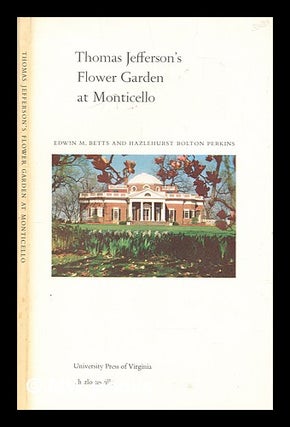 Item #298346 Thomas Jefferson's flower garden at Monticello. Edwin Morris Betts