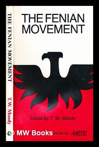 Item #298368 The Fenian movement. T. W. Moody.
