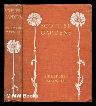 Item #298411 Scottish gardens : being a representative selection of different types, old and new....