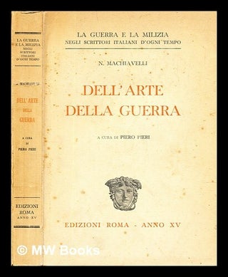 Item #298442 Dell'arte della guerra / A cura di Piero Pieri. Niccolò Machiavelli, Piero Pieri