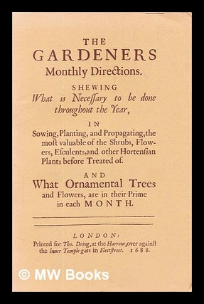Item #298500 The gardeners monthly directions : shewing what is necessary to be done throughout...