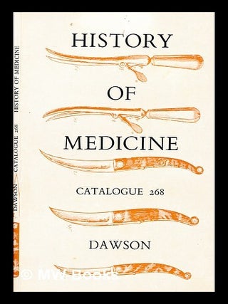 Item #298610 History of medicine. Dawson Rare Books