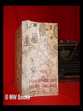Item #298753 Atti del 1. Congresso storico Liguria-Catalogna,...