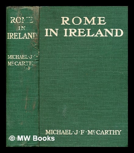 Item #298810 Rome in Ireland. Michael J. F. McCarthy.