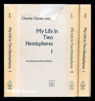 Item #298843 My life in two hemispheres - complete in 2 volumes. Charles Gavan Sir Duffy