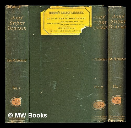 Item #298876 John Stuart Blackie : a biography - complete in 2 volumes. Anna M. Stoddart.