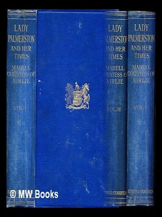 Item #298977 Lady Palmerston and her times - complete in 2 volumes. Mabell Frances Elizabeth...
