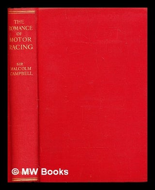 Item #298980 The Romance of Motor-Racing. Malcolm Campbell