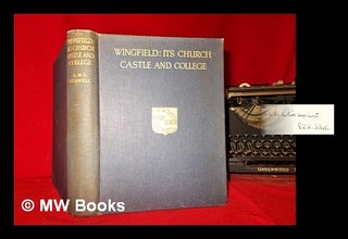 Item #299070 Wingfield, its church, castle and college / by S.W.H. Aldwell ; illustrations...
