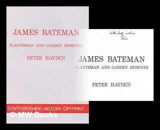Item #299078 James Bateman : plantsman and garden designer. Peter Hayden