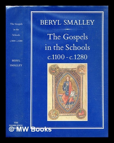 Item #299112 The Gospels in the schools c.1101-c.1280. Beryl Smalley.
