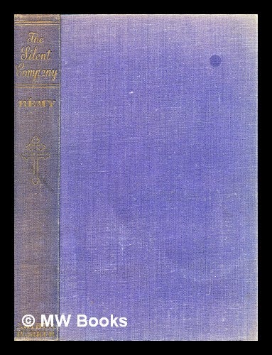 Item #299212 The silent company / by Rémy [ie. Gilbert Renault-Roulier]; translated by Lancelor C. Shepherd. Rémy.