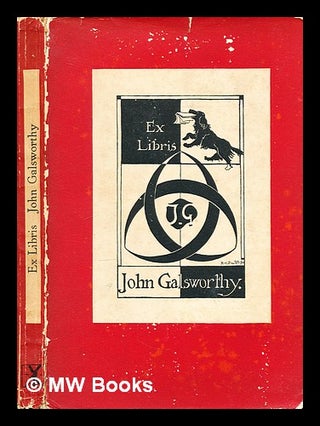 Item #299214 Ex libris John Galsworthy / Selected by himself and by A. G. [Ada Galsworthy]. John...