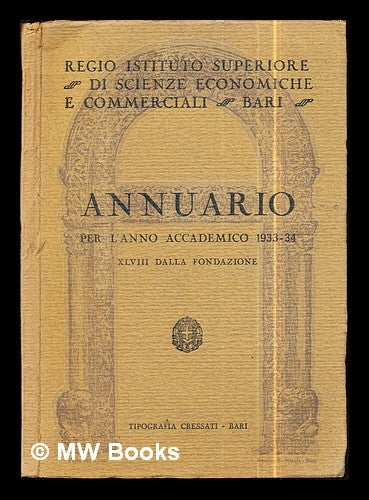 Item #299301 Annuario per L'Anno Accademico 1933-34: XLVIII Dalla Fondazione. Regio Istituto Superiore Di Scienze Economiche E. Commerciali.