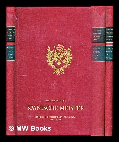 Item #299333 Spanische Meister / bearb. von Halldor Soehner. Vollständiger Katalog - complete in 2 volumes. Halldor. Alte Pinakothek Soehner, Germany Munich.
