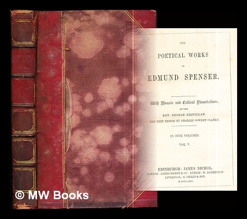 Item #299359 The poetical works of Edmund Spenser : with memoir and critical dissertations / by George Gilfillan ; the text edited by Charles Cowden Clarke: vol. V (only). Edmund . Gilfillan Spenser, George, Charles Cowden Clarke, 1552?-1599.