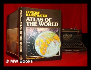Item #299485 Concise illustrated atlas of the world / [author Keith Lye ; editor Jane Olliver] ;...